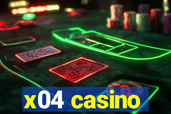x04 casino